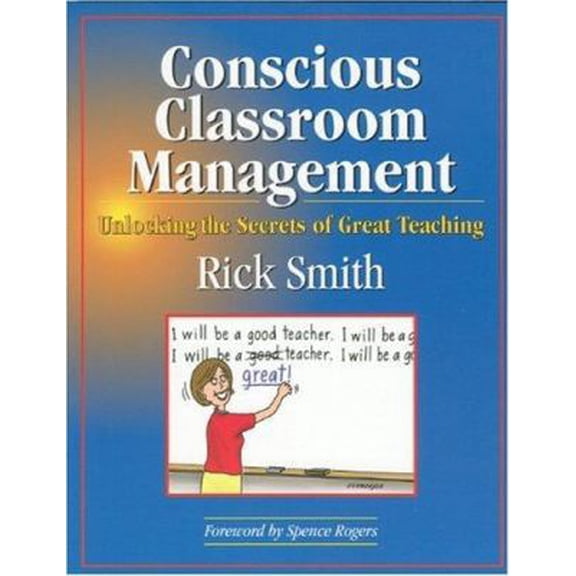 Pre-Owned Conscious Classroom Management: Unlocking the Secrets of Great Teaching (Paperback) by Rick Smith