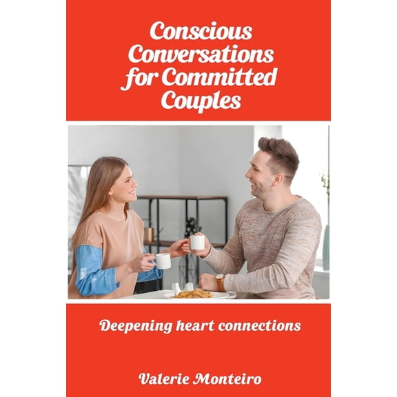 Conscious Conversations for Committed Couples, (Paperback)