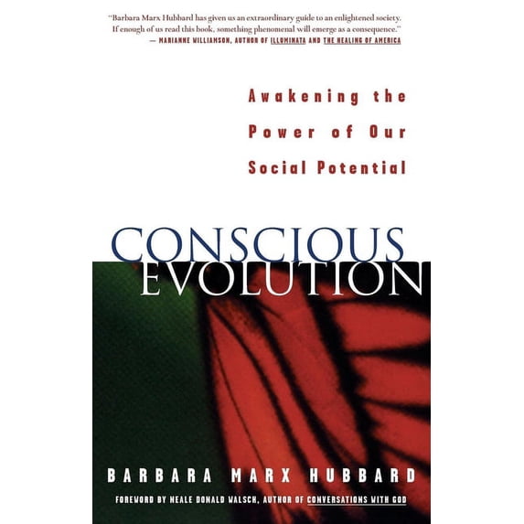 Conscious Evolution: Awakening the Power of Our Social Potential (Paperback) by Barbara Marx Hubbard