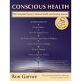 thumbnail image 1 of Conscious Health : The Complete Owner's Natural Health and Healing Manual (Edition 2) (Paperback), 1 of 1