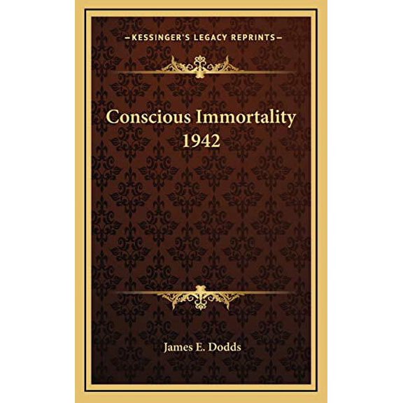 Conscious Immortality 1942 (Hardcover)