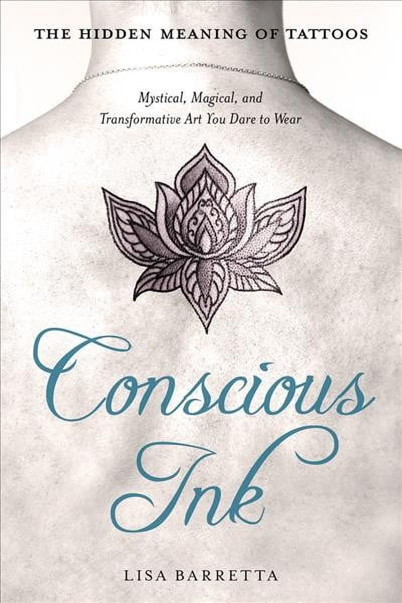 Conscious Ink: The Hidden Meaning of Tattoos : Mystical
