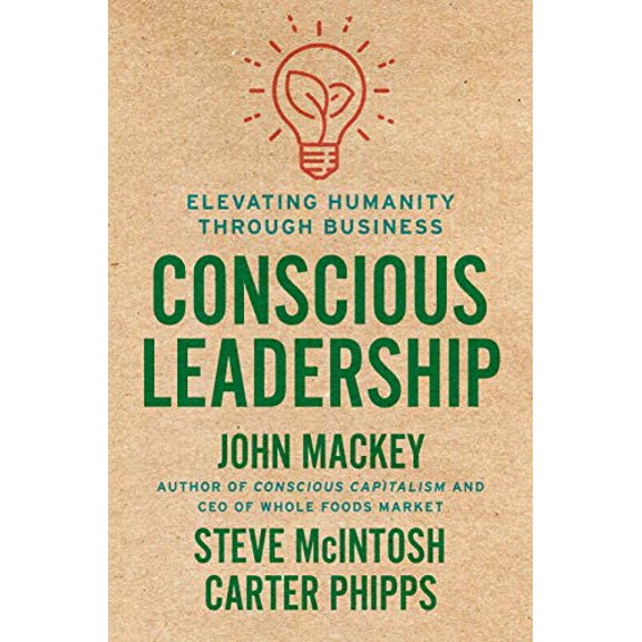Pre-Owned Conscious Leadership: Elevating Humanity Through Business (Hardcover) 0593083628 9780593083628
