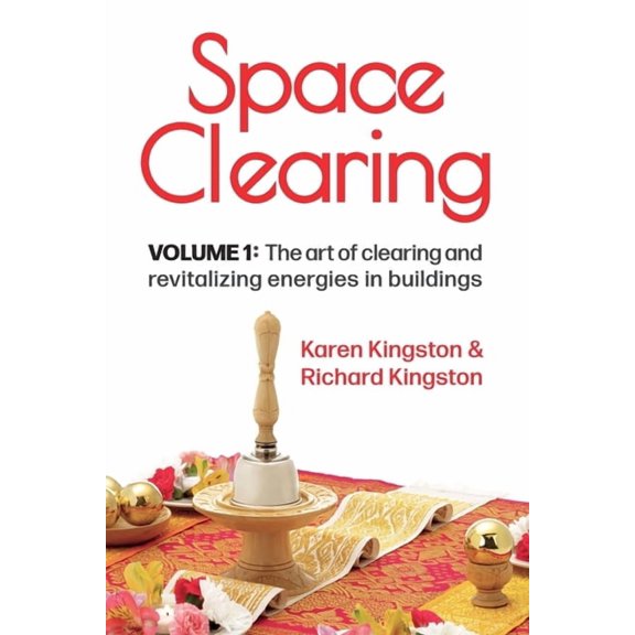 Conscious Living Space Clearing, Volume 1: The art of clearing and revitalizing energies in buildings, (Paperback)