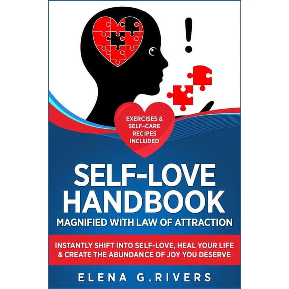 Conscious Manifesting Self-Love Handbook Magnified with Law of Attraction: Instantly Shift into Self-Love, Heal Your Life & Create the Abundan, Book 6, (Paperback)