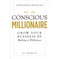 thumbnail image 1 of Pre-Owned Conscious Millionaire: Grow Your Business by Making a Difference (Paperback) 0976719223 9780976719229, 1 of 1