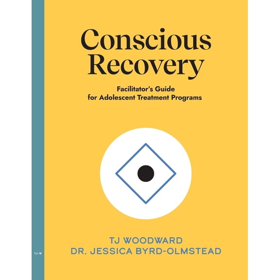 The Conscious Recovery Method for Teens: Facilitator's Guide for Adolescent Treatment Programs, (Paperback)