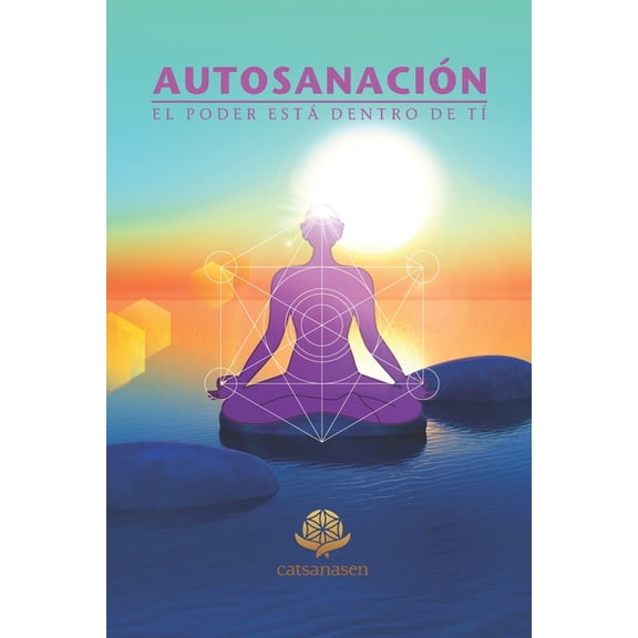 Conscious Self-Healing Autosanacin: El poder est dentro de t, Book 1, (Paperback)