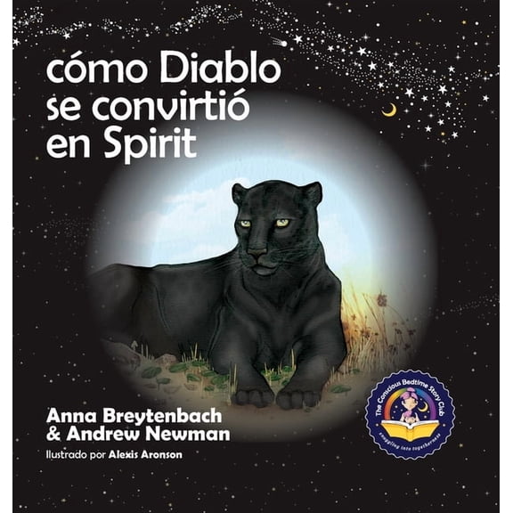 Conscious Stories CÃ³mo Diablo se convirtiÃ³ en Spirit: Mostrando a los niÃ±os cÃ³mo conectarse con los animales y respetar a todos los seres , Book 11, (Hardcover)