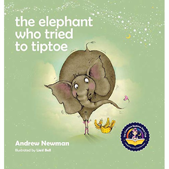 Pre-Owned The Elephant Who Tried To Tiptoe: Reminding Children To Love The Body They Have (Hardcover) 1943750025 9781943750023