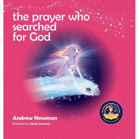 Conscious Stories: The Prayer Who Searched For God (Hardcover)