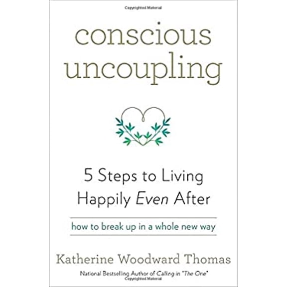 Pre-Owned Conscious Uncoupling: 5 Steps to Living Happily Even After (Hardcover) 0553446991 9780553446999
