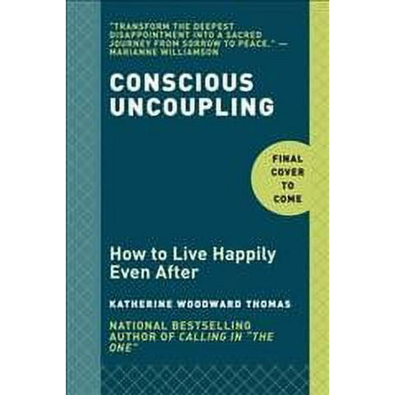 Conscious Uncoupling : The 5 Steps to Living Happily Even After