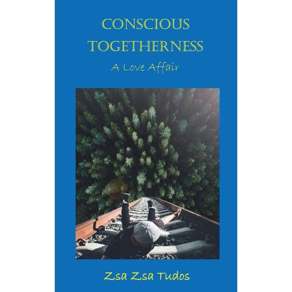 Conscious togetherness: A love affair, (Paperback)