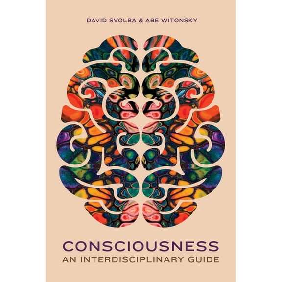 Consciousness: An Interdisciplinary Guide, (Paperback)