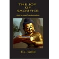 thumbnail image 1 of Consciousness Classics The Joy of Sacrifice: Keys to Inner Transformation, (Paperback), 1 of 1