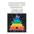 thumbnail image 1 of Consciousness, Creation, and Existence (Paperback), 1 of 1