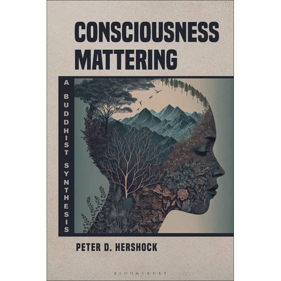 Consciousness Mattering: A Buddhist Synthesis, (Hardcover)