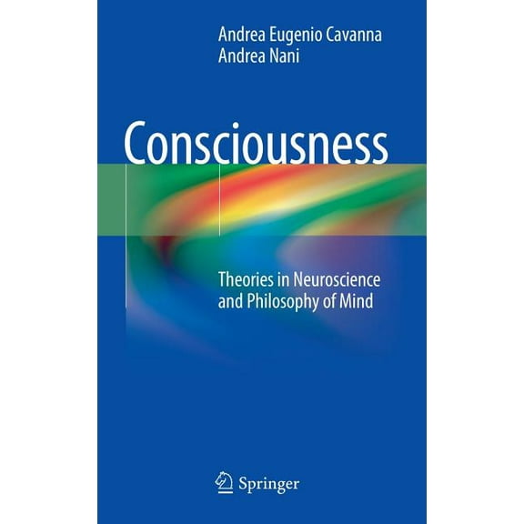 Consciousness: Theories in Neuroscience and Philosophy of Mind, (Hardcover)