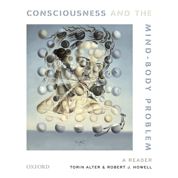 Consciousness and the Mind-Body Problem: A Reader, (Paperback)
