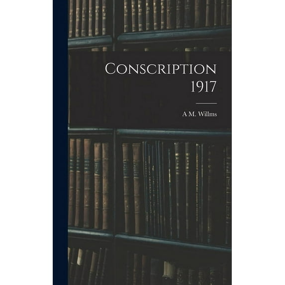 Conscription 1917 (Hardcover)
