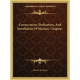 thumbnail image 1 of Consecration, Dedication, And Installation Of Masonic Chapters (Paperback), 1 of 1