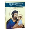 thumbnail image 1 of Consecration to St. Joseph: The Wonders of Our Spiritual Father, (Paperback), 1 of 1