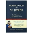 thumbnail image 1 of Consecration to St. Joseph: Year of St. Joseph Commemorative Edition: The Wonders of Our Spiritual Father, (Hardcover), 1 of 1