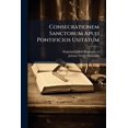 thumbnail image 1 of Consecrationem Sanctorum Apud Pontificios Usitatum (Paperback), 1 of 1