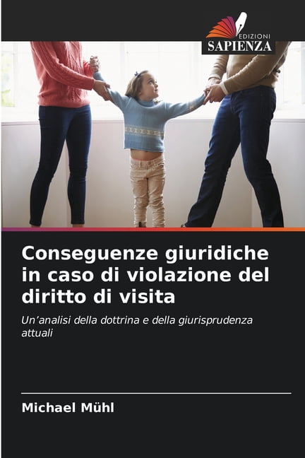 Conseguenze giuridiche in caso di violazione del diritto di visita, (Paperback)