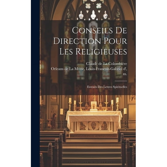 Conseils De Direction Pour Les Religieuses: Extraits Des Lettres Spirituelles (Hardcover)