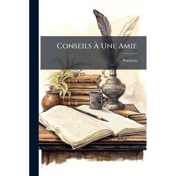 Conseils À Une Amie (Paperback)