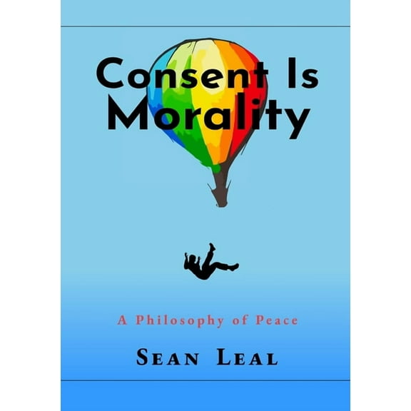 Consent Is Morality, (Paperback)