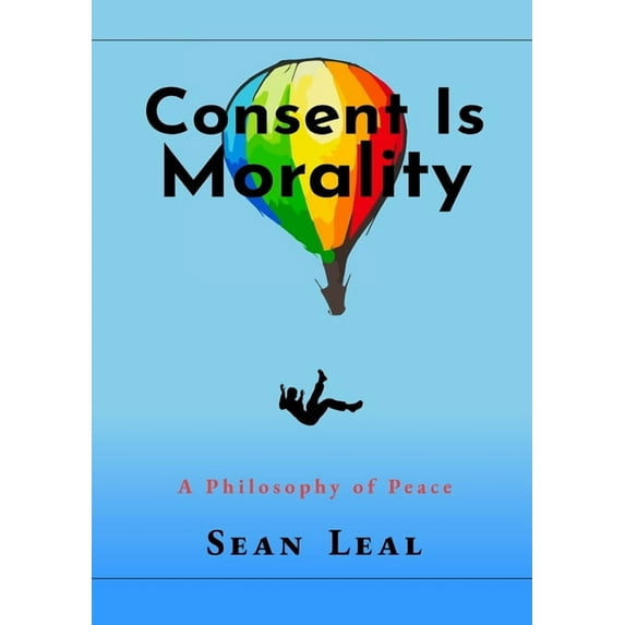 Consent Is Morality, (Paperback)