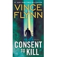 thumbnail image 1 of Pre-Owned Consent to Kill: A Thriller (8) (A Mitch Rapp Novel), 9781416505013, 1416505016, Paperback,, 1 of 1