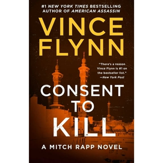 Pre-Owned Consent to Kill: A Thriller (A Mitch Rapp Novel), 9781982147440, 198214744X, Paperback,
