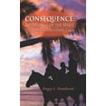 thumbnail image 1 of Consequence: Importance of the Spirit - Lilia Faith Christian's Family Legacy [Hardcover] Headlund, Peggy L., 1 of 3