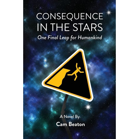 Consequence in the Stars: One Final Leap for Humankind, (Paperback)