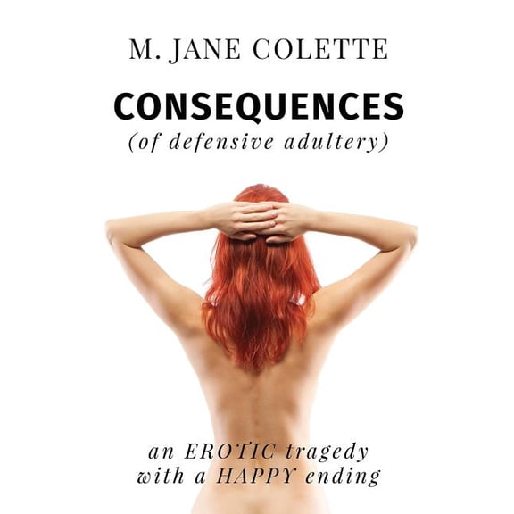 Consequences (Of Defensive Adultery) (Paperback)