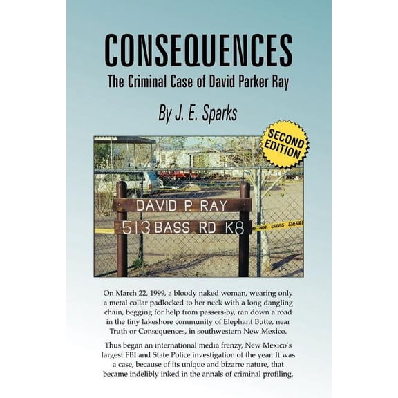 Consequences, the Criminal Case of David Parker Ray (Paperback)