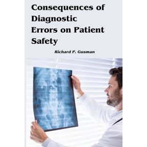 Consequences of Diagnostic Errors on Patient Safety, (Paperback)