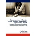 thumbnail image 1 of Consequences of Gender Based Violence on Women's Reproductive Health, 1 of 1