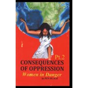 Consequences of Oppression Pt.2 Women in Danger, Paperback