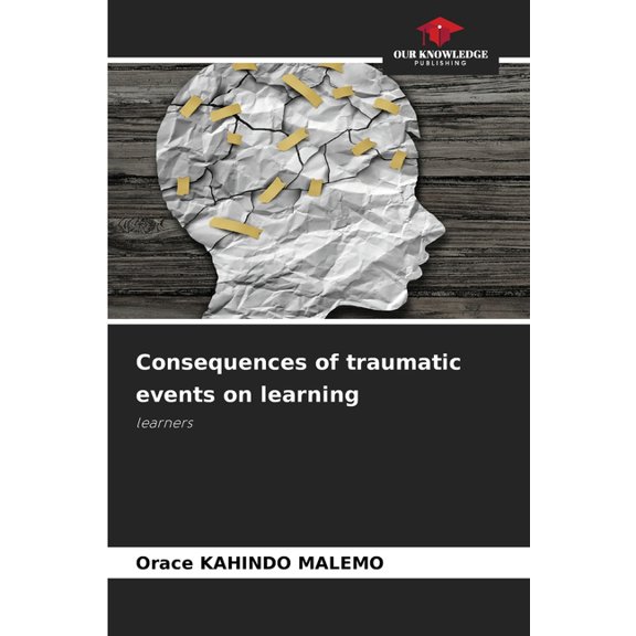 Consequences of traumatic events on learning, (Paperback)