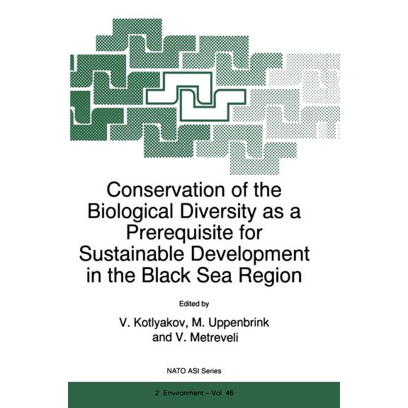 NATO Science Partnership Sub-Series 2: E Conservation of the Biological Diversity as a Prerequisite for Sustainable Development in the Black Sea Region: Internat, Book 46, (Hardcover)