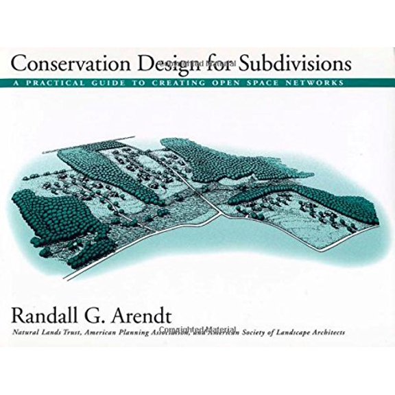 Pre-Owned Conservation Design for Subdivisions: A Practical Guide to Creating Open Space Networks (Paperback) 1559634898 9781559634892