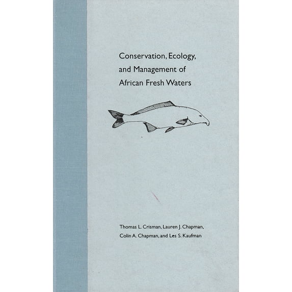 Conservation, Ecology, and Management of African Freshwaters, (Paperback)