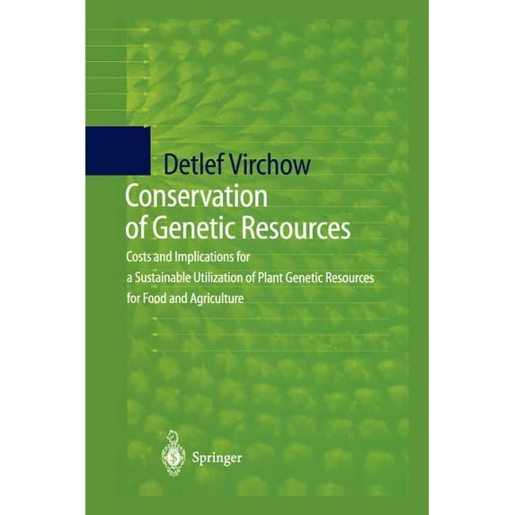 Conservation of Genetic Resources: Costs and Implications for a Sustainable Utilization of Plant Genetic Resources for F, (Paperback)