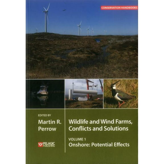 Conservation Handbooks: Wildlife and Wind Farms - Conflicts and Solutions : Onshore: Potential Effects (Paperback)