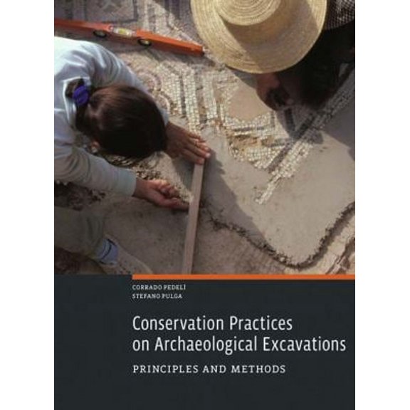 Pre-Owned Conservation Practices on Archaeological Excavations: Principles and Methods (Paperback) 1606061585 9781606061589